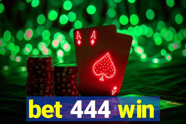 bet 444 win